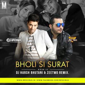 BHOLI SI SURAT (REMIX) – DJ HARSH BHUTANI & DJ ZEETWO